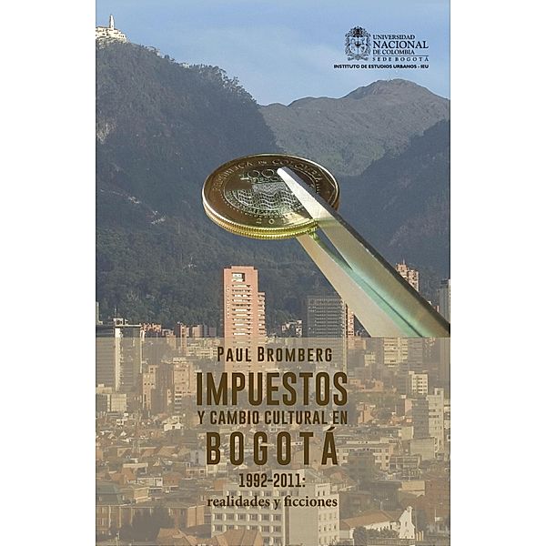 Impuestos y cambio cultural en Bogotá, 1992-2011, Paul Bromberg