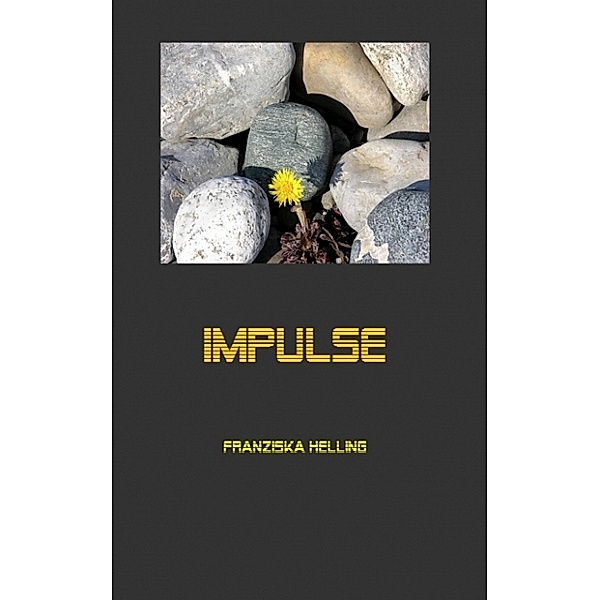Impulse, Franziska Helling