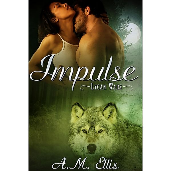 Impulse (By Moon or By Blood, #2) / By Moon or By Blood, A. M. Ellis