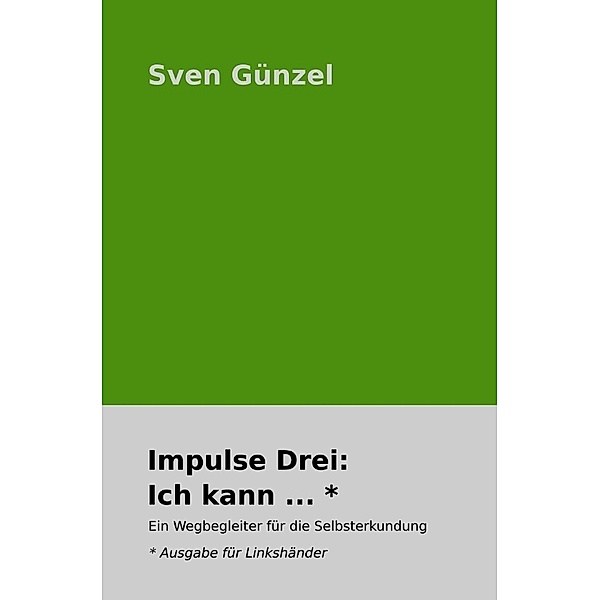 Impulse Drei: Ich kann ... * Ausgabe für Linkshänder, Sven Günzel