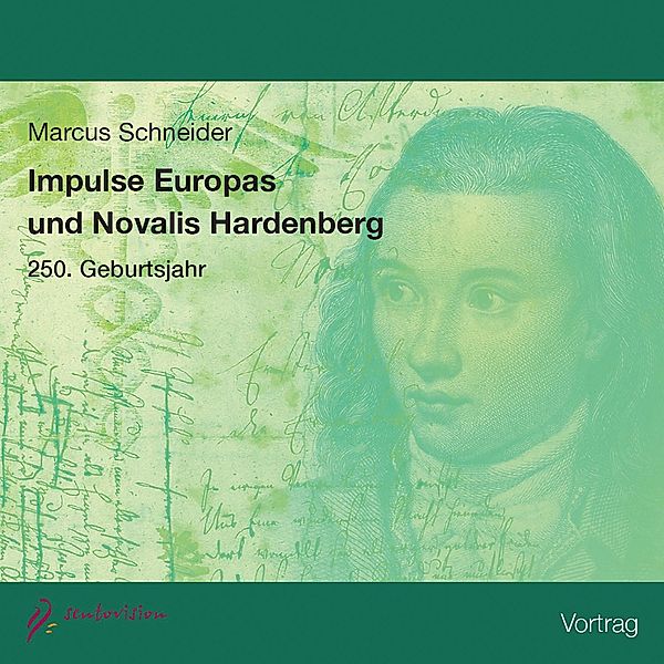 Impulse Europas und Novalis Hardenberg, Marcus Schneider