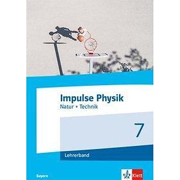 Impulse Physik 7. Ausgabe Bayern/Lehrerband Klasse 7