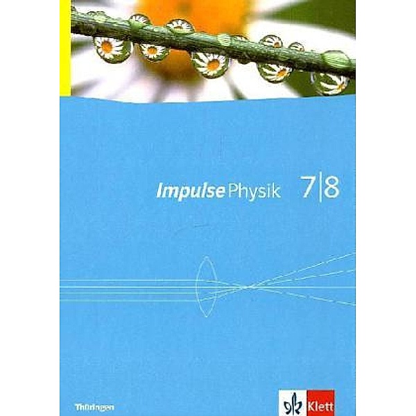 Impulse Physik. Ausgabe ab 2005 / Impulse Physik 7/8. Ausgabe Thüringen