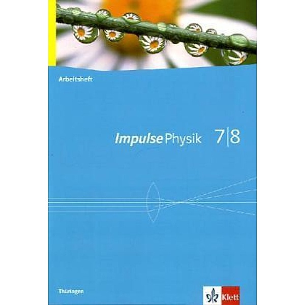 Impulse Physik. Ausgabe ab 2005 / Impulse Physik 7/8. Ausgabe Thüringen
