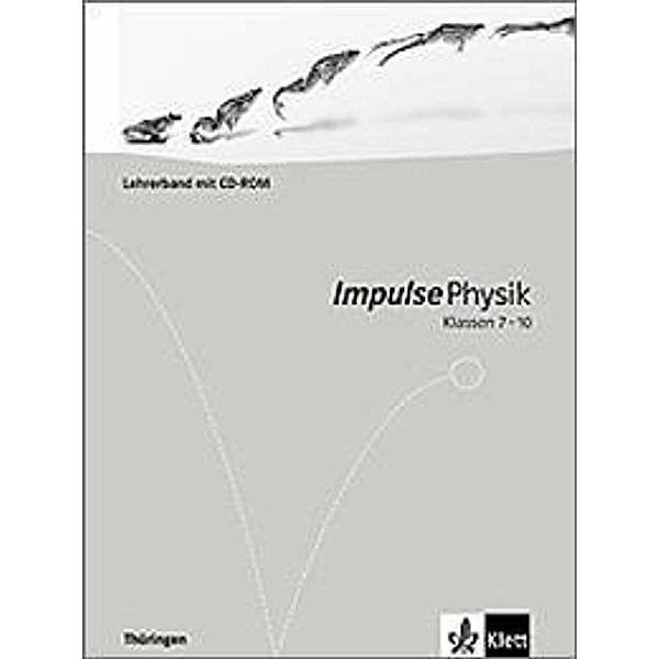 Impulse Physik, Ausgabe für Thüringen: 7.-10. Klasse, Lehrerband mit CD-ROM