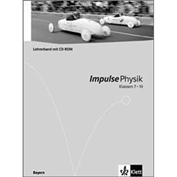 Impulse Physik, Gymnasium Bayern: Impulse Physik 7-10. Ausgabe Bayern