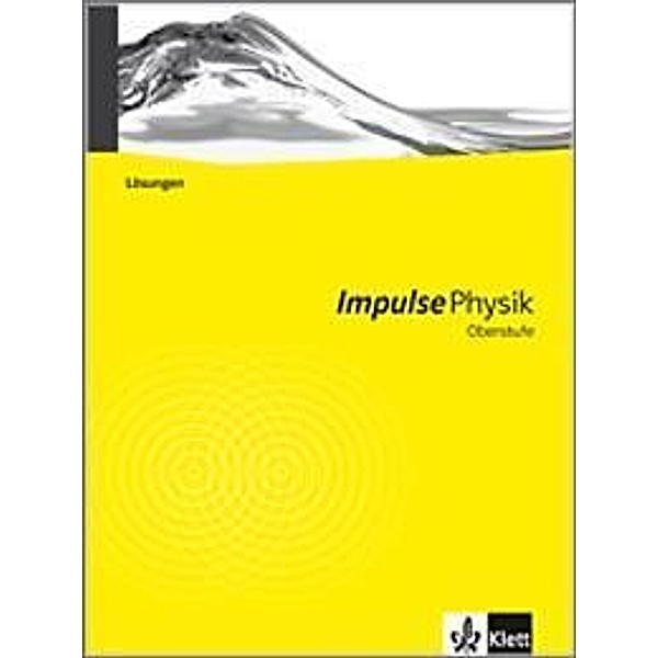 Impulse Physik, Oberstufe: Impulse Physik Oberstufe. Ausgabe