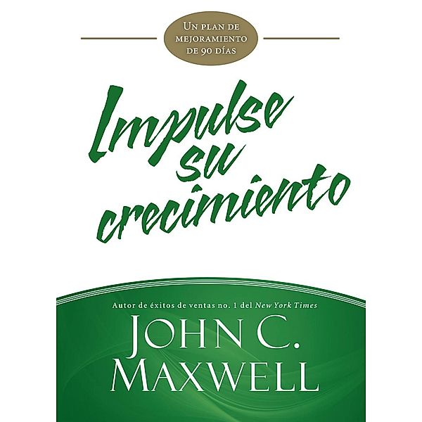 Impulse su crecimiento / JumpStart, John C. Maxwell