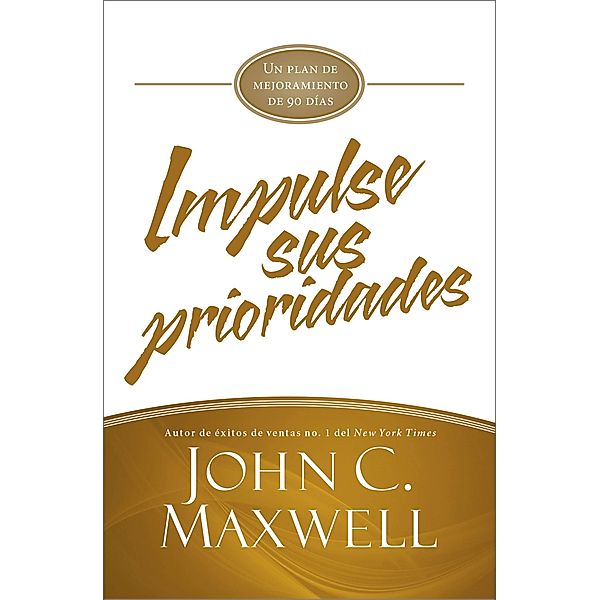 Impulse sus prioridades / JumpStart, John C. Maxwell