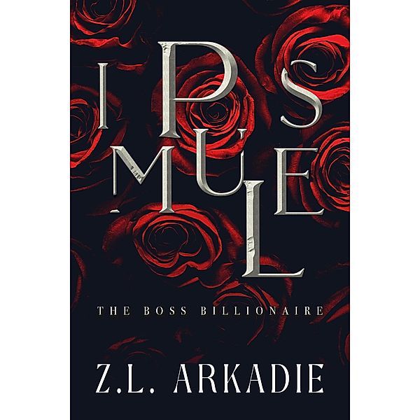 Impulse (The Boss Billionaire, #2) / The Boss Billionaire, Z. L. Arkadie