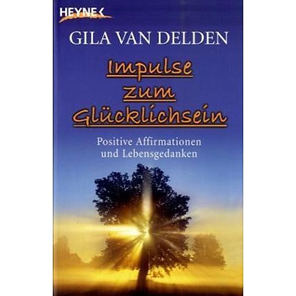 Impulse zum Glücklichsein, Gila van Delden