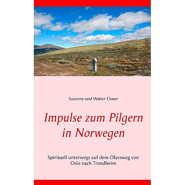 Impulse zum Pilgern in Norwegen, Susanne und Walter Elsner