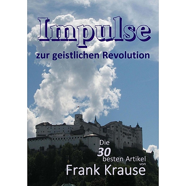Impulse zur geistlichen Revolution, Frank Krause
