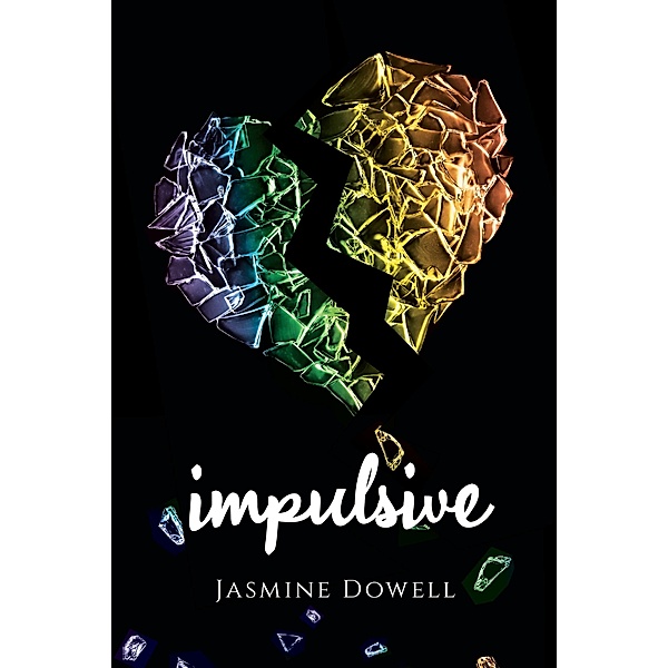 Impulsive, Jasmine Dowell