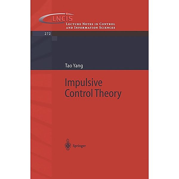 Impulsive Control Theory / Lecture Notes in Control and Information Sciences Bd.272, Tao Yang