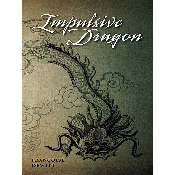 Impulsive Dragon, Françoise Dewitt