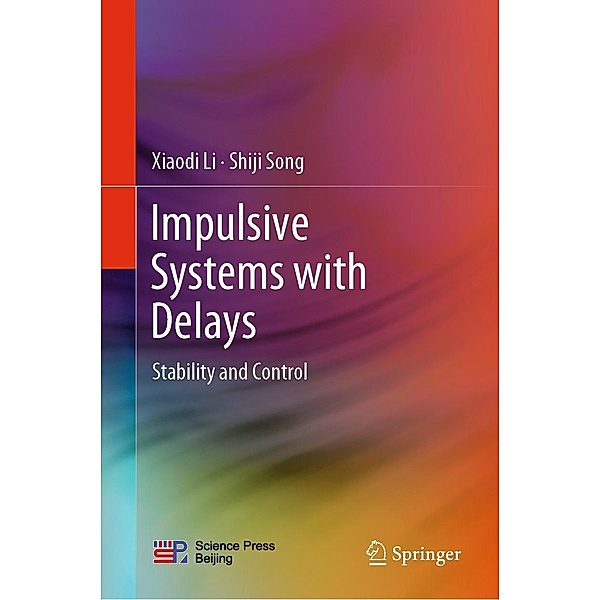 Impulsive Systems with Delays, Xiaodi Li, Shiji Song