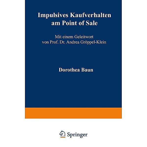 Impulsives Kaufverhalten am Point of Sale / Forschungsgruppe Konsum und Verhalten, Dorothea Baun