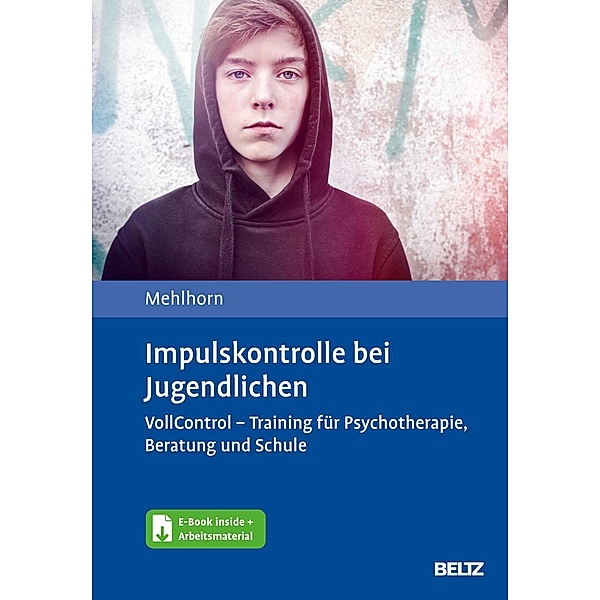 Impulskontrolle bei Jugendlichen, m. 1 Buch, m. 1 E-Book, Anna Katharina Mehlhorn