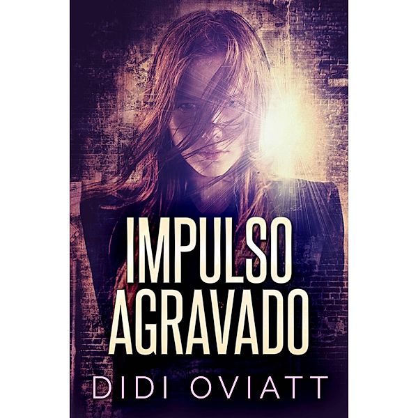 Impulso Agravado, Didi Oviatt