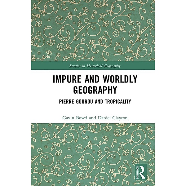 Impure and Worldly Geography, Gavin Bowd, Daniel Clayton