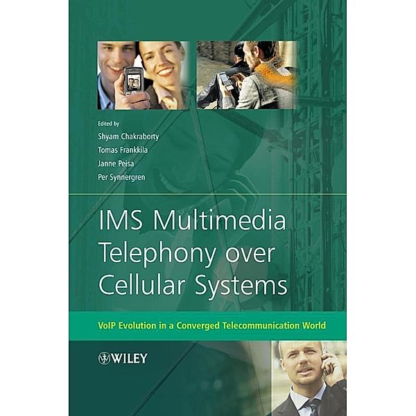 IMS Multimedia Telephony over Cellular Systems, Shyam Chakraborty, Janne Peisa, Tomas Frankkila, Per Synnergren