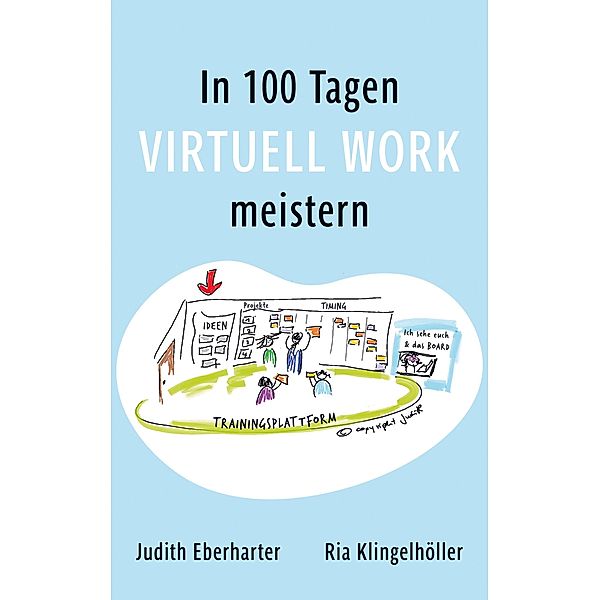 In 100 Tagen Virtuell Work meistern, Judith Eberharter, Ria Klingelhöller