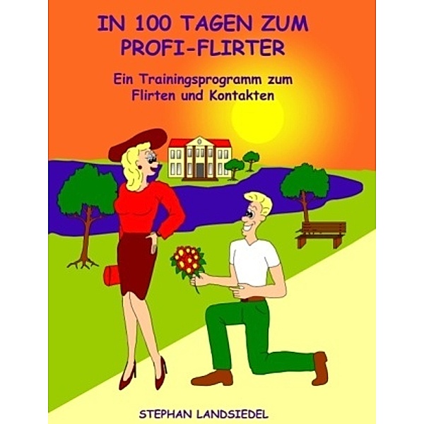 In 100 Tagen zum Profi-Flirter, Stephan Landsiedel