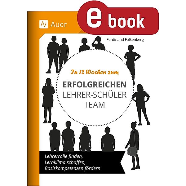 In 12 Wochen zum erfolgreichen Lehrer-Schüler-Team, Ferdinand Falkenberg