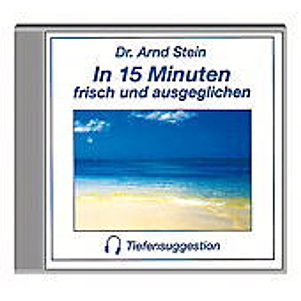 in 15 Minuten frisch und ausgeglichen,1 CD-Audio, Arnd Stein