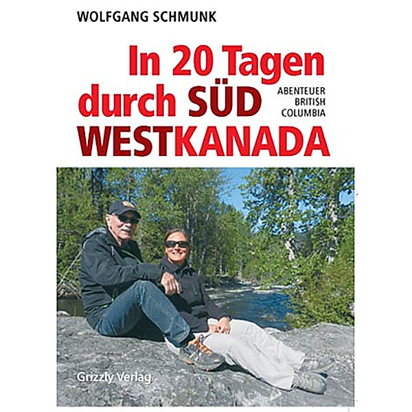 In 20 Tagen durch Südwestkanada, Wolfgang Schmunk