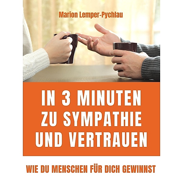 In 3 Minuten zu Sympathie und Vertrauen, Marion Lemper-Pychlau