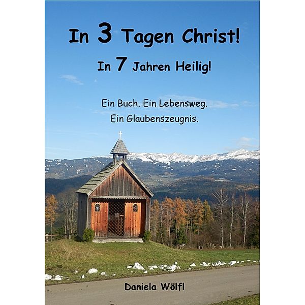 In 3 Tagen Christ! In 7 Jahren Heilig!, Daniela Wölfl