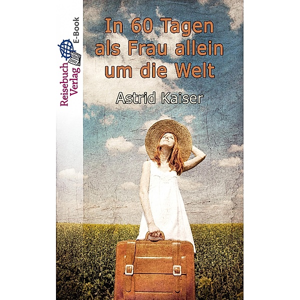 In 60 Tagen als Frau allein um die Welt, Astrid Kaiser