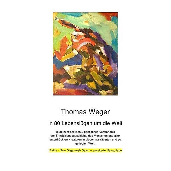 In 80 Lebenslügen um die Welt, Thomas Weger