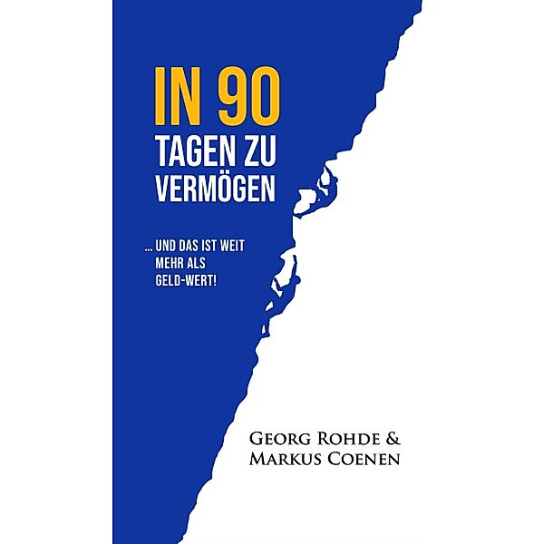 IN 90 TAGEN ZU VERMÖGEN, Georg Rohde, Markus Coenen