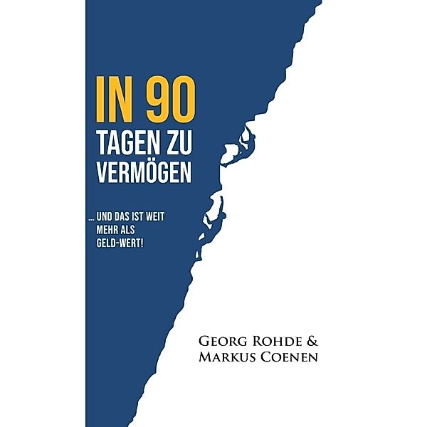 IN 90 TAGEN ZU VERMÖGEN, Georg Rohde, Markus Coenen