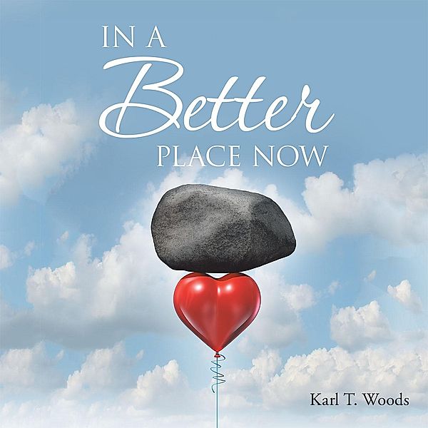 In a Better Place Now, Karl T. Woods