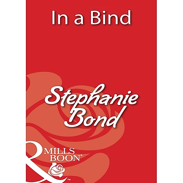 In a Bind (Mills & Boon Blaze), Stephanie Bond