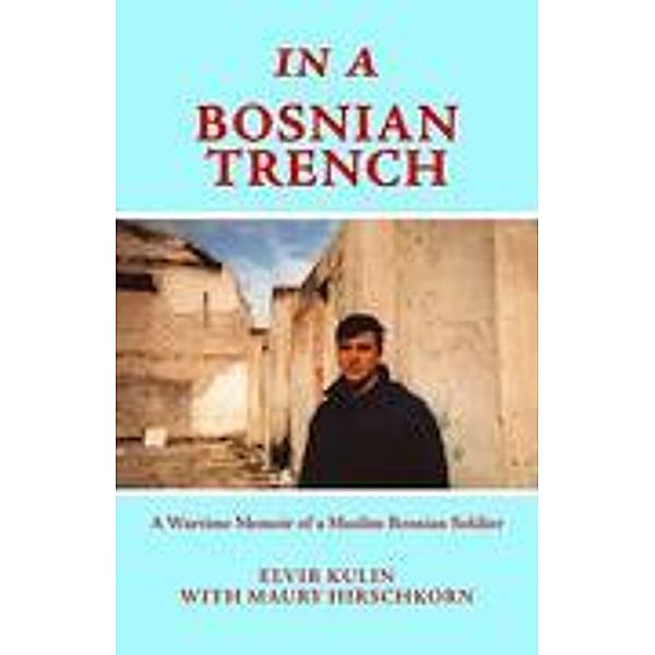 In a Bosnian Trench, Maury Hirschkorn, Elvir Kulin