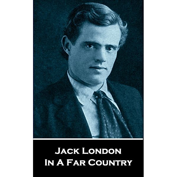 In a Far Country, Jack London