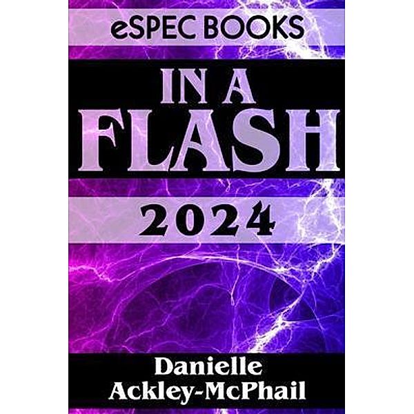 In A Flash 2024 / In A Flash Bd.3, Danielle Ackley-McPhail