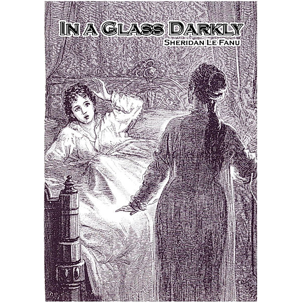 In A Glass Darkly, Sheridan Le Fanu