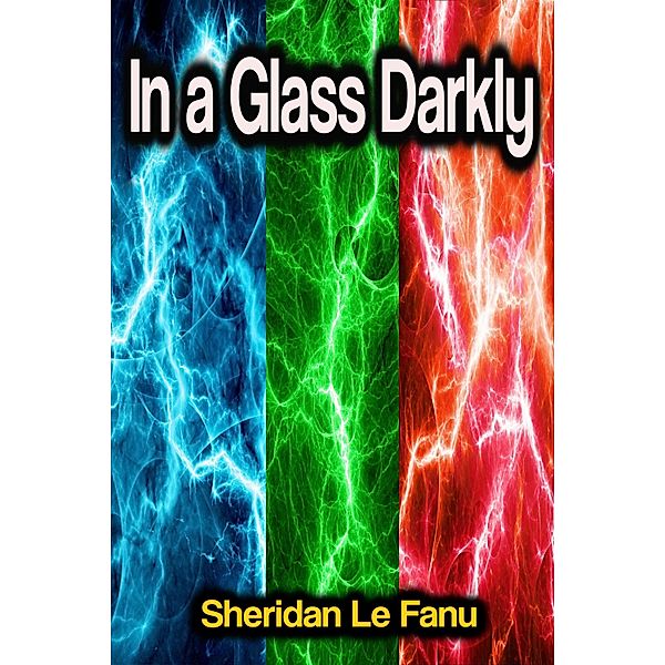 In a Glass Darkly, Sheridan Le Fanu