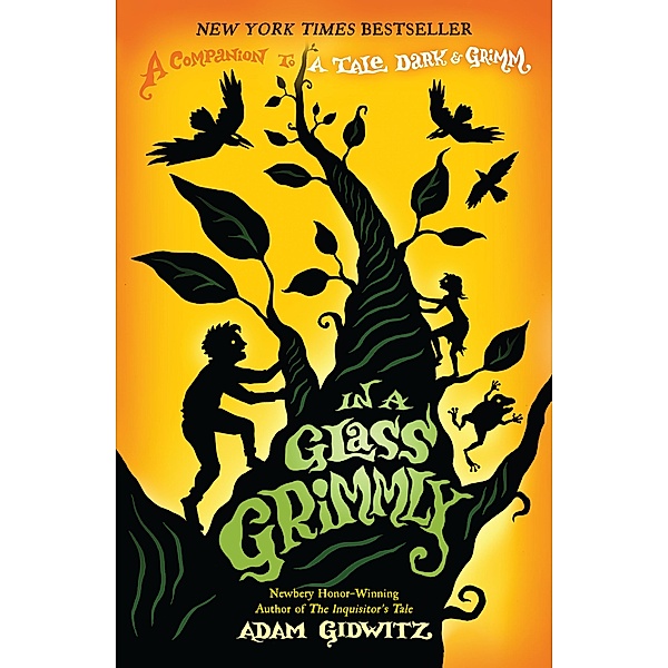 In a Glass Grimmly / A Tale Dark & Grimm, Adam Gidwitz
