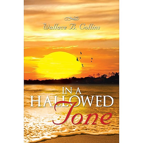 In a Hallowed Tone, Wallace B. Collins