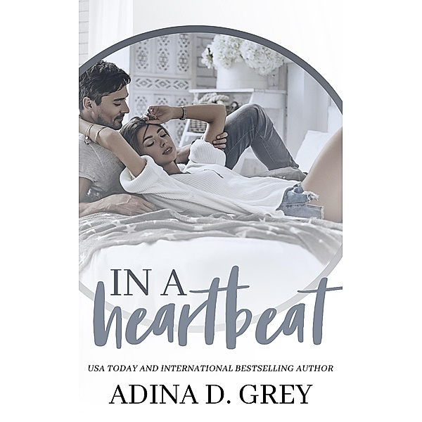 In A Heartbeat, Adina D. Grey