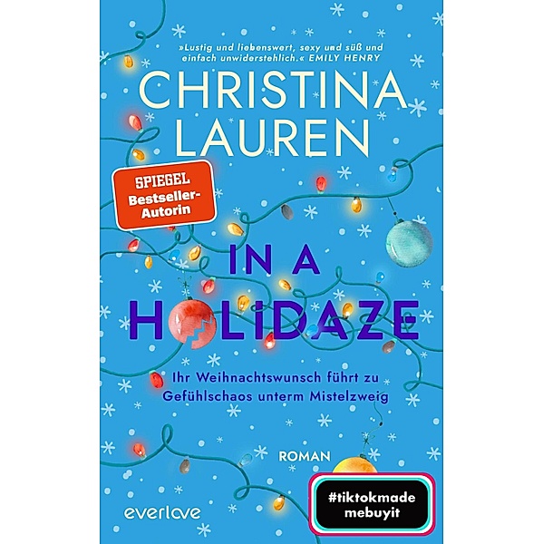 In a Holidaze - Ihr Weihnachtswunsch führt zu Gefühlschaos unterm Mistelzweig, Christina Lauren