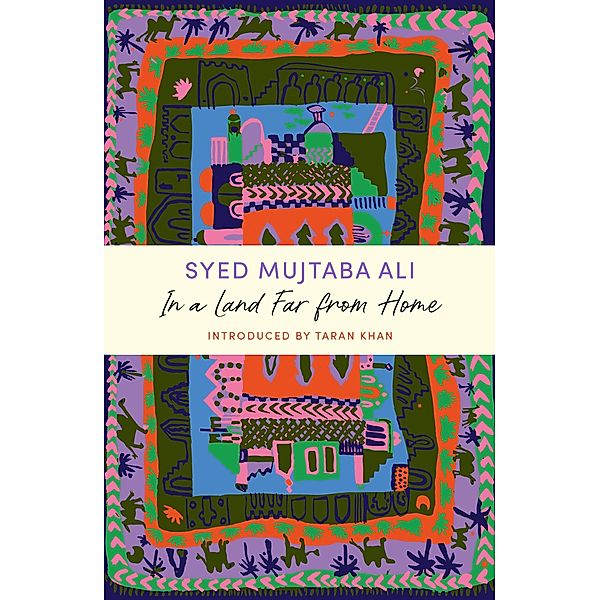 In a Land Far from Home, Syed Mujtaba Ali