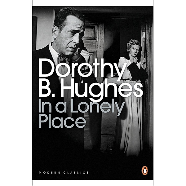 In a Lonely Place / Penguin Modern Classics, Dorothy B. Hughes
